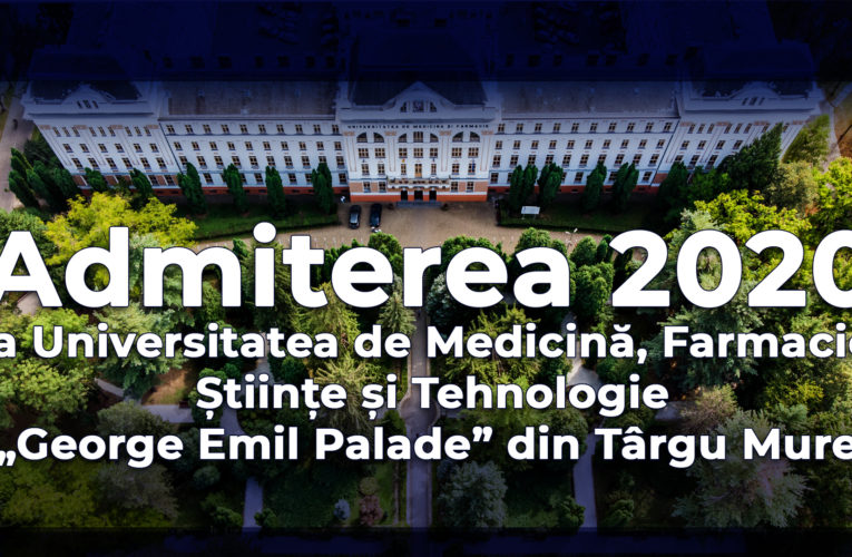 Comunicat privind desfășurarea examenului de admitere 2020 la Universitatea de Medicină, Farmacie, Științe și Tehnologie „George Emil Palade” din Târgu Mureș