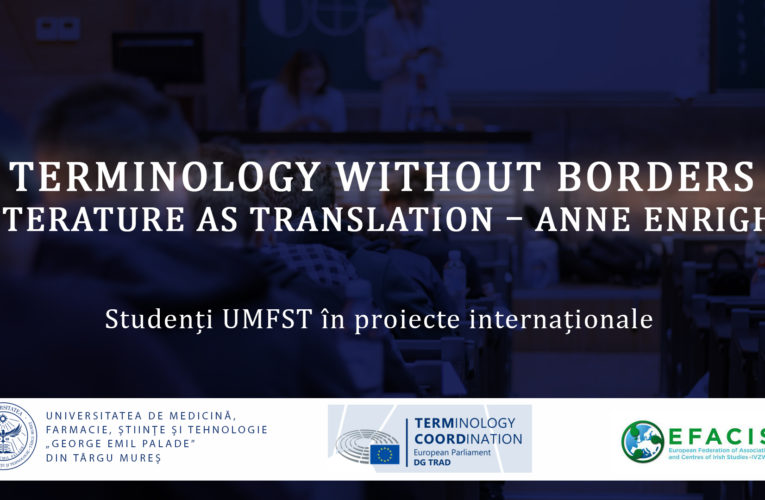 Studenți UMFST în proiectele internaționale „Terminology without Borders” și „Literature as Translation – Anne Enright”
