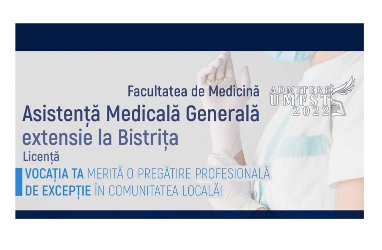 Precizări pentru candidații la admitere UMFST, Asistență Medicală Generală, extensia Bistrița