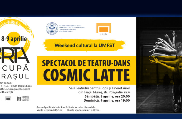 „Weekend cultural la UMFST” – UNATC revine la Târgu Mureș într-un spectacol complex de teatru-dans „Cosmic Latte”